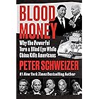 Blood Money: Why the Powerful Turn a Blind Eye While China Kills Americans