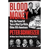 Blood Money: Why the Powerful Turn a Blind Eye While China Kills Americans