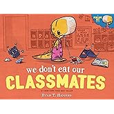 We Don't Eat Our Classmates: A Penelope Rex Book