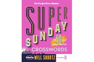 New York Times Games Super Sunday Crosswords Volume 18: 50 Sunday Puzzles (New York Times Super Sunday Crosswords, 18)
