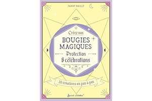 Créez vos bougies magiques - Protection & célébrations