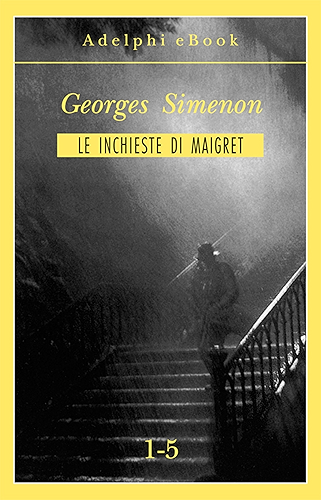 Download Le inchieste di Maigret 1-5 (Le inchieste di Maigret: raccolte Vol. 1) (Italian Edition) PDF
