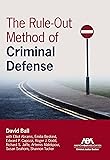 The Rule-Out Method of Criminal Defense
