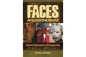 Faces around the World: A Cultural Encyclopedia of the Human Face