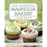 The Complete Magnolia Bakery Cookbook: Recipes from the World-Famous Bakery and Allysa Torey's Home Kitchen