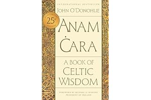 Anam Cara [Twenty-fifth Anniversary Edition]: A Book of Celtic Wisdom
