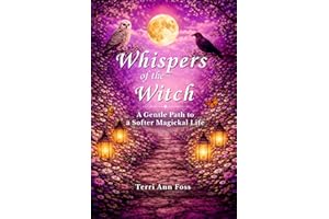Whispers of the Witch: A Gentle Path to A Softer Magickal Life