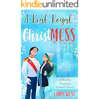 A Real Royal Christmess: A Sweet Small-Town Christmas Romance Novel book cover A Real Royal Christmess: A Sweet Small-Town Christmas Romance Novel book cover