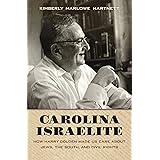 Carolina Israelite: How Harry Golden Made Us Care about Jews, the South, and Civil Rights