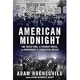 American Midnight: The Great War, a Violent Peace, and Democracy's Forgotten Crisis