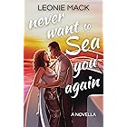 Never Want to Sea You Again: A fun, 'stuck on a boat with you' novella