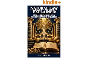 NATURAL LAW EXPLAINED: MORAL PRINCIPLES AND THE FOUNDATIONS OF JUSTICE book cover by E.N FUUBE
