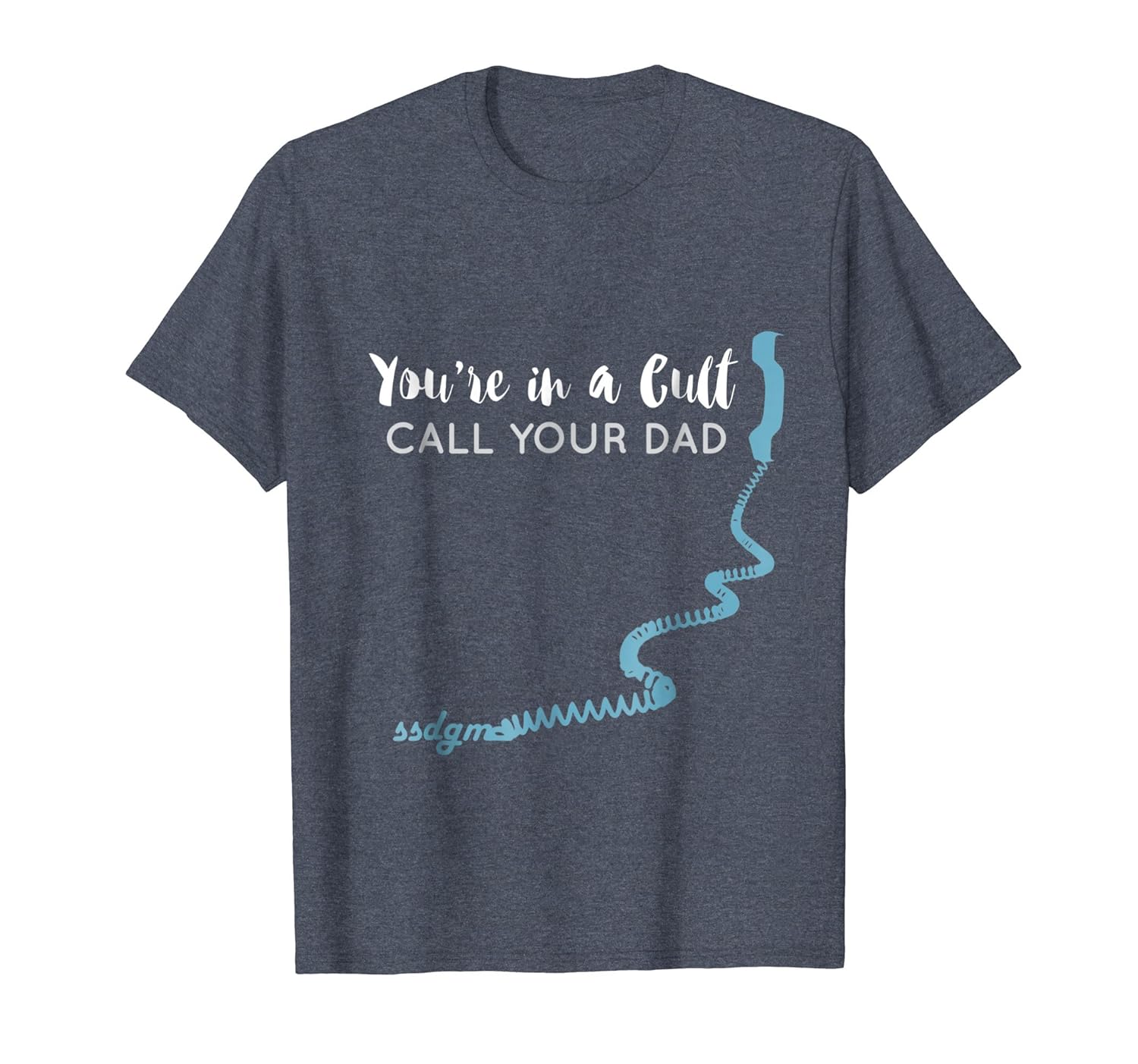 You're In A Cult, Call Your Dad Best MFM Gift Shirt-anz