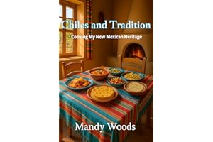 Chiles and Tradition: Cooking My New Mexican Heritage