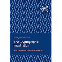 The Cryptographic Imagination: Secret Writing from Edgar Poe to the Internet (Parallax: Re-visions of Culture and… book cover