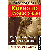Der Kopfgeldjäger Folge 39/40 (Zwei McQuade Western): Die Sprache der Gewalt / Blutspur nach Vado Hondo (German Edition) book cover