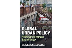 Global Urban Policy: A Framework for Analyzing State and Society