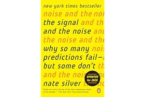 The Signal and the Noise: Why So Many Predictions Fail-but Some Don't