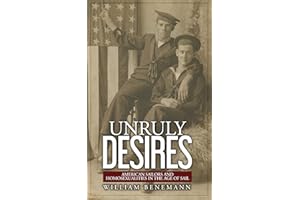 Unruly Desires: American Sailors and Homosexualities in the Age of Sail