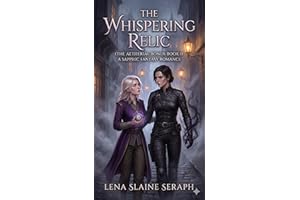 The Whispering Relic: A Sapphic Fantasy Romance (The Aetherial Bonds Book 1)