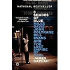 3 Shades of Blue: Miles Davis, John Coltrane, Bill Evans, and the Lost Empire of Cool