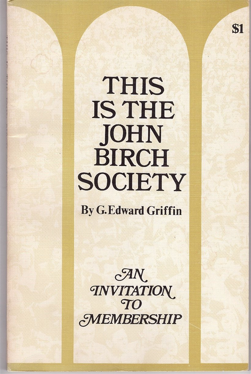 Amazon Fr This Is The John Birch Society An Invitation To Membership Livres