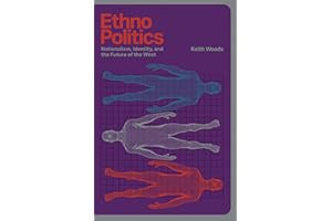 Ethnopolitics: Nationalism, Identity and the Future of the West