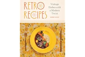 Retro Recipes: Vintage Dishes with a Modern Twist