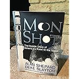 Moon Shot: The Inside Story of America's Race to the Moon