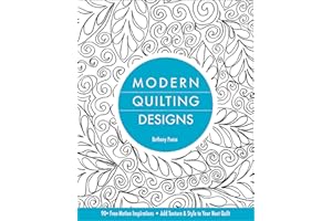 Modern Quilting Designs: 90+ Free-Motion Inspirations, Add Texture & Style to Your Next Quilt