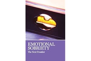 Emotional Sobriety: The Next Frontier