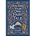 you are your own fairy tale