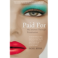 Paid For – My Journey through Prostitution: Surviving a Life of Prostitution and Drug Addiction on Dublin’s Streets book cover