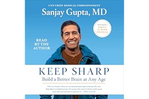 Keep Sharp: How to Build a Better Brain at Any Age