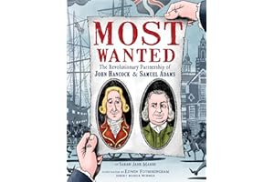 Most Wanted: The Revolutionary Partnership of John Hancock & Samuel Adams