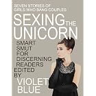 Sexing the Unicorn: Girls who hunt couples for threesomes