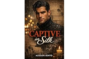 Captive in Silk: A Dark Romantic Suspense Novella (Modern Gothic Tales)