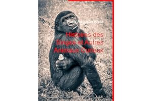 Histoires des Singes et Autres Animaux Curieux (French Edition)