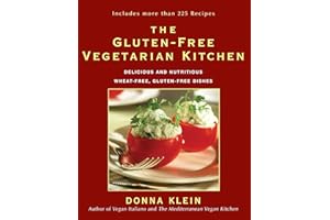 The Gluten-Free Vegetarian Kitchen: Delicious and Nutritious Wheat-Free, Gluten-Free Dishes