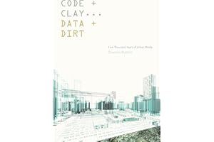 Code and Clay, Data and Dirt: Five Thousand Years of Urban Media