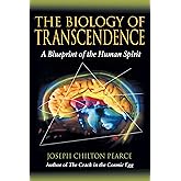 The Biology of Transcendence: A Blueprint of the Human Spirit