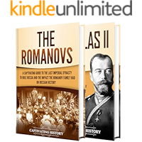 Romanovs: A Captivating Guide to the Romanov Dynasty that Ruled Russia From 1613 Until the Russian Revolution and the… book cover Romanovs: A Captivating Guide to the Romanov Dynasty that Ruled Russia From 1613 Until the Russian Revolution and the… book cover