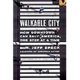 WALKABLE CITY: How Downtown Can Save America, One Step at a Time