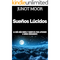 Sueños Lúcidos - Cómo experimentar sueños lúcidos, la guía más simple y completa para aprender a soñar lúcidamente: Cómo… book cover