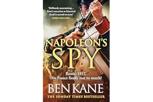 Napoleon's Spy: The historical adventure about Napoleon, hero of Ridley Scott’s Hollywood blockbuster