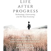 Life After Progress: Technology, Community and the New Economy