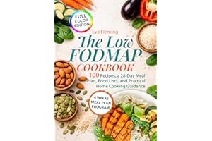 The Low FODMAP Cookbook: 100 Recipes, a 28-Day Meal Plan, Food Lists, and Practical Home Cooking Guidance