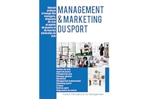 Marketing et Management du Sport: Manuel pratique à l'usage des dirigeants de club et agents de joueurs (French Edition)