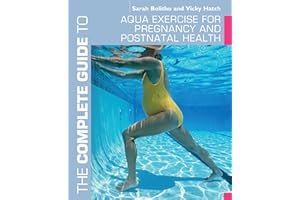 Complete Guide to Aqua Exercise for Pregnancy and Postnatal Healt (Complete Guides)