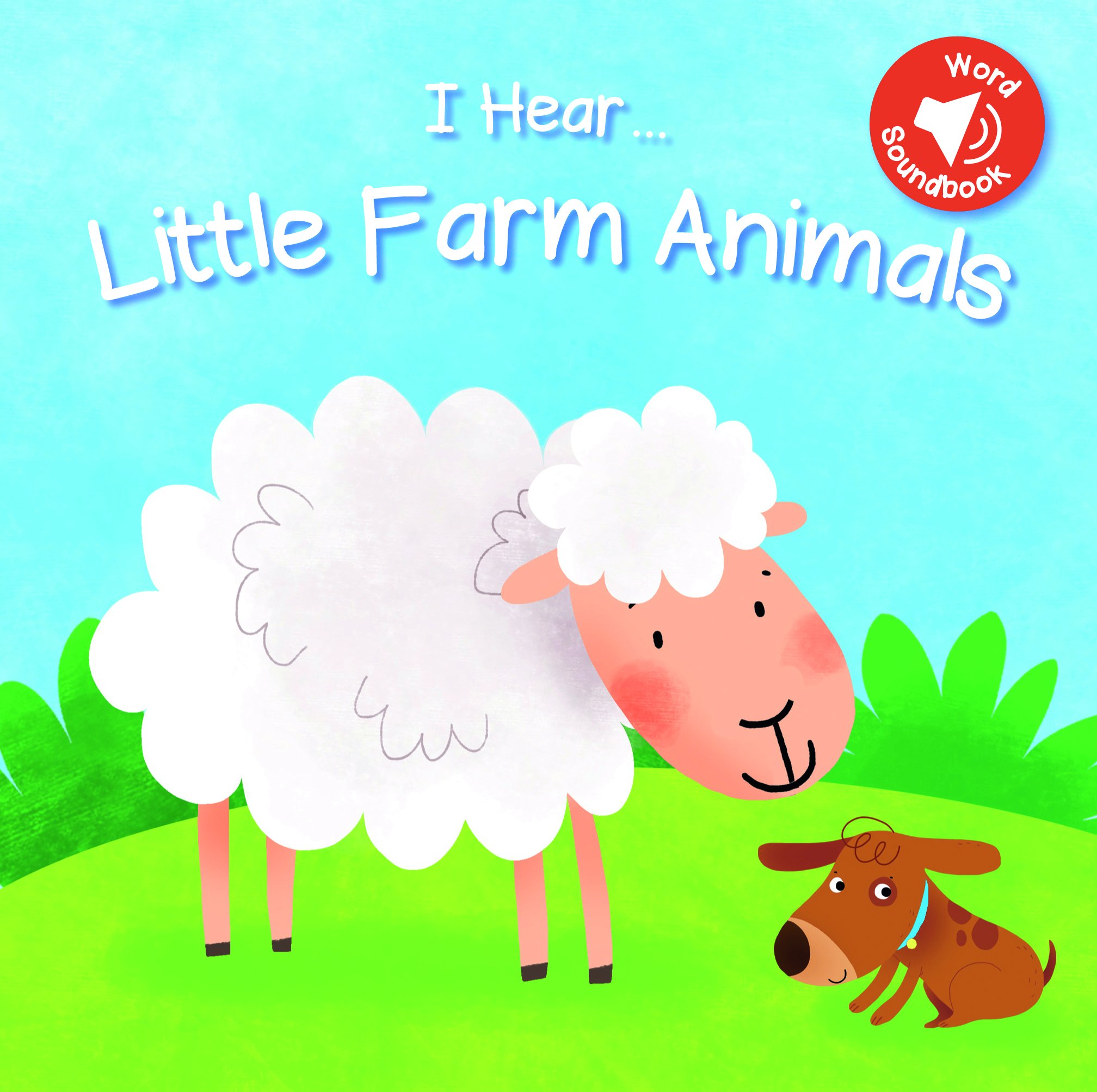 Little farm. I hear little farm animals. my first farm animals. farm animals. board book.